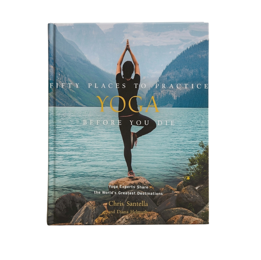 Fifty Places To Practice Yoga Before You Die