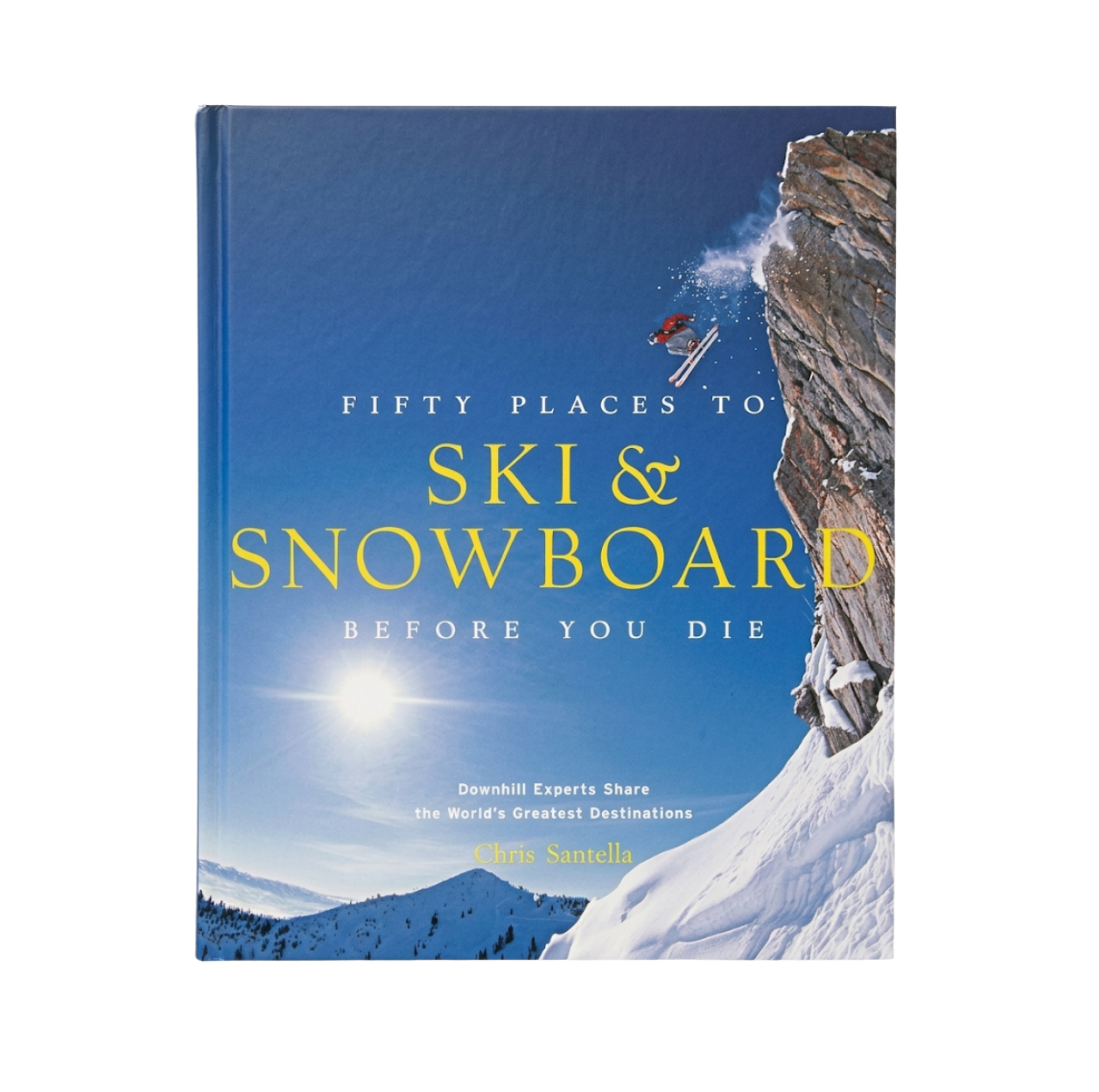 Fifty Places To Ski And Snowboard Before You Die