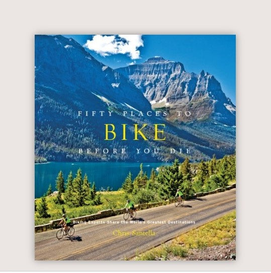 Fifty Places To Bike Before You Die